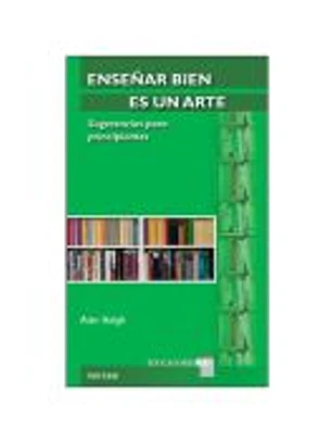 Enseñar bien es un arte: sugerencias para principiantes