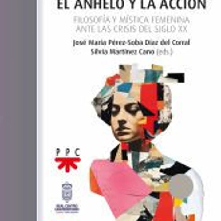 Mujeres entre el anhelo y la acción: Filosofía y mística femenina ante las crisis del siglo XX 1
