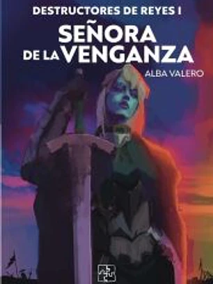 Destructores de reyes I. Señora de la venganza