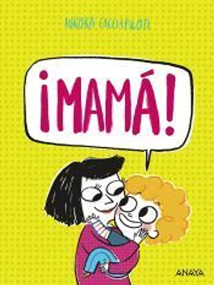 ¡Mamá!