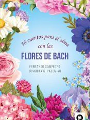 38 cuentos para el alma con las Flores de Bach