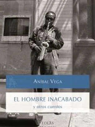 El hombre inacabado y otros cuentos