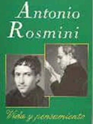 Antonio Rosmini. Vida y pensamiento