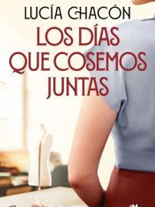 Los días que cosemos juntas (Siete agujas de coser 2)