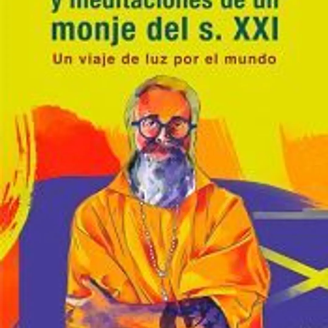 Aventuras, reflexiones y meditaciones de un monje del s. XXI 1