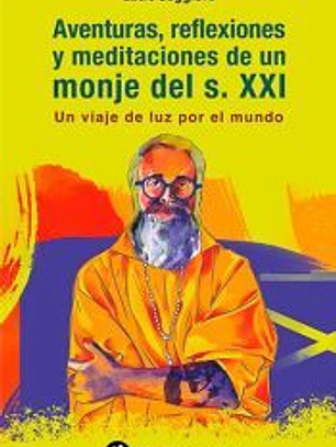 Aventuras, reflexiones y meditaciones de un monje del s. XXI