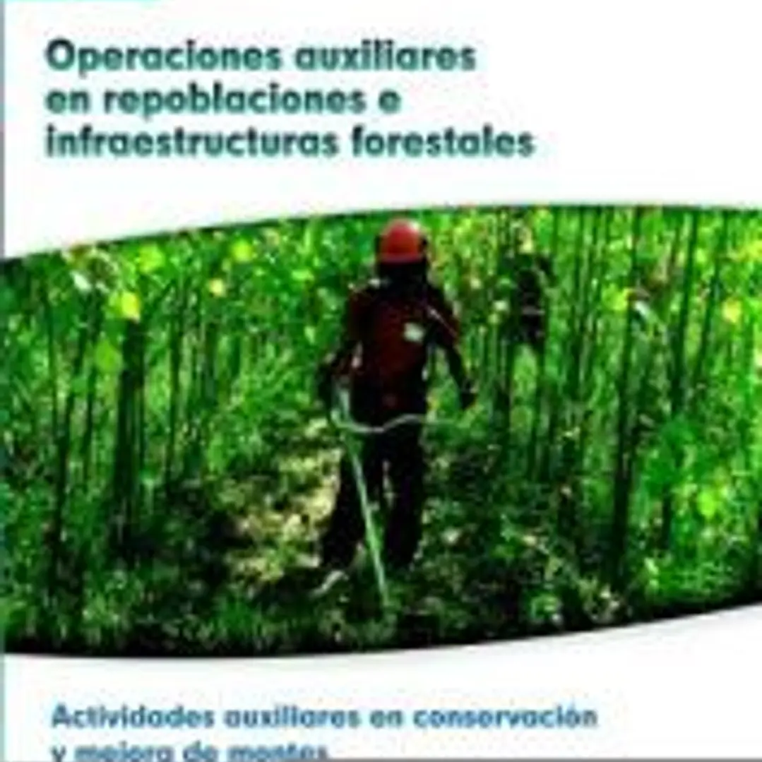 UFO1044 Operaciones auxiliares en repoblaciones e infraestructuras forestales. Certificado de profesionalidad Actividades auxiliares en conservación y mejora de montes. Familia Profesional Agraria 1