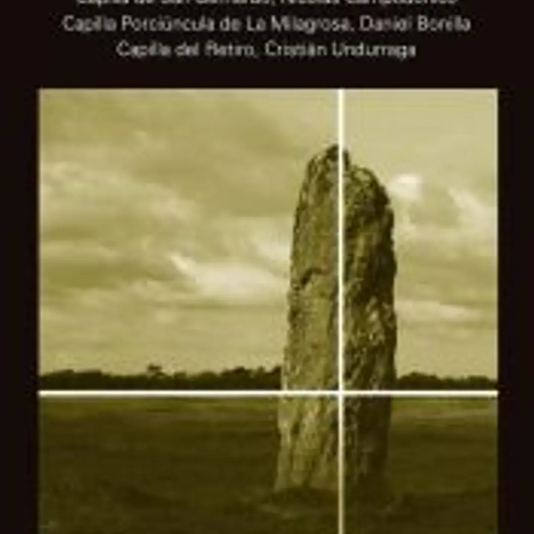Tres capillas contemporáneas latinoamericanas. El templo como artefacto de orientación 1