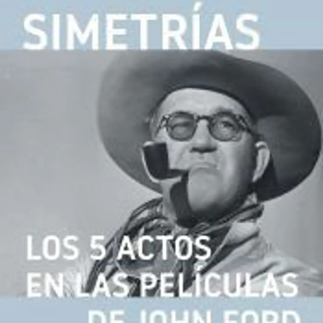 Simetrías. Los 5 actos en las películas de John Ford 1