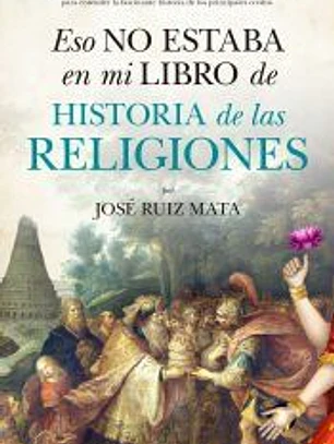 Eso no estaba en mi libro de Historia de las Religiones