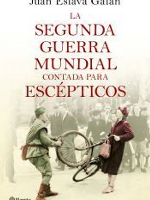 La segunda guerra mundial contada para escépticos