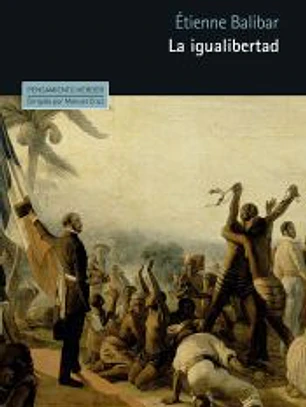 IGUALIBERTAD, LA . Ensayos políticos 1989-2009