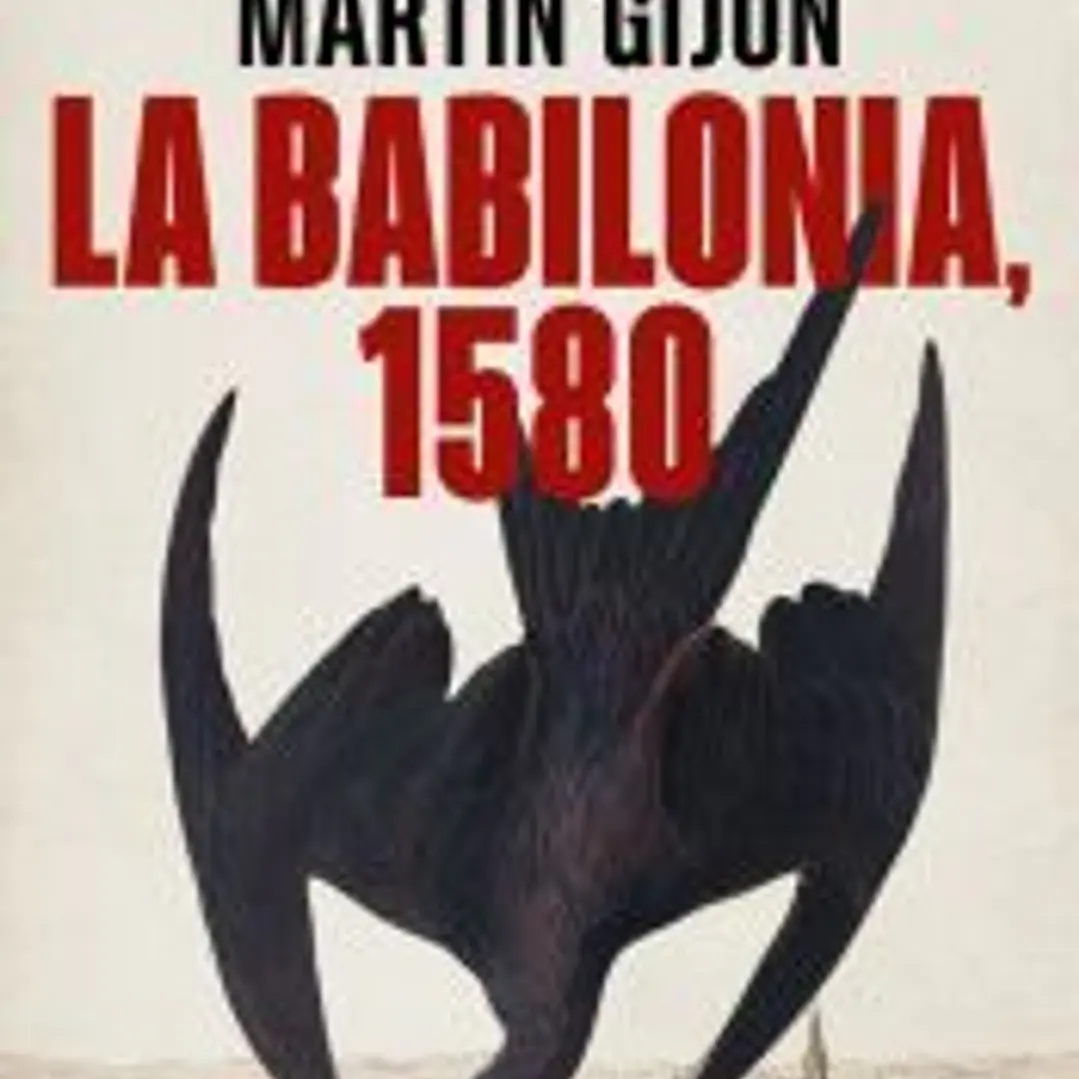 La Babilonia, 1580 1