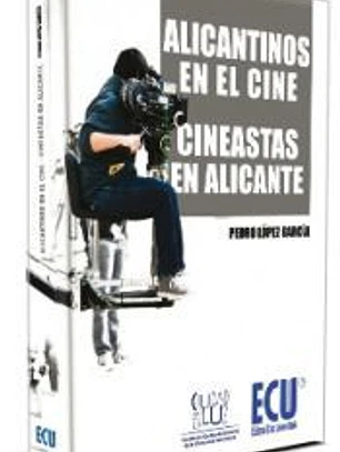 Alicantinos en el cine. Cineastas en Alicante 