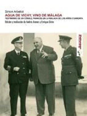 AGUA DE VICHY, VINO DE MÁLAGA.: TESTIMONIO DE UN CÓNSUL FRANCÉS EN LA MÁLAGA DE LOS AÑOS CUARENTA.