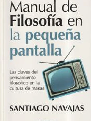MANUAL DE FILOSOFIA EN LA PEQUEÑA PANTALLA(9788496756861) 