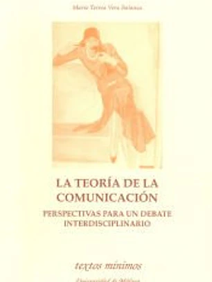La teoría de la comunicación. Perspectivas para un debate interdisciplinario
