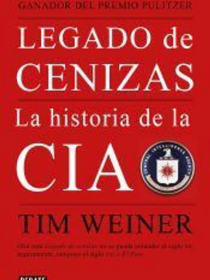 Legado de cenizas: La historia de la CIA