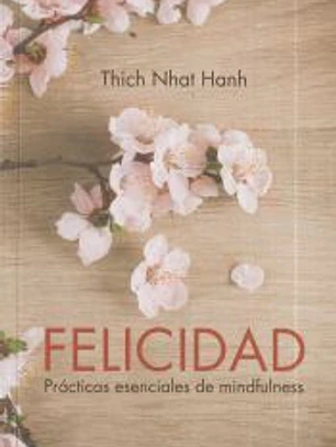 Felicidad: Prácticas esenciales de mindfulness