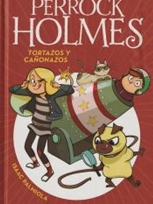 Perrock Holmes 4. Tortazos y cañonazos: PERROCK HOLMES 4