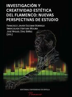 Investigación y creatividad estética del Flamenco: nuevas perspectivas de estudio