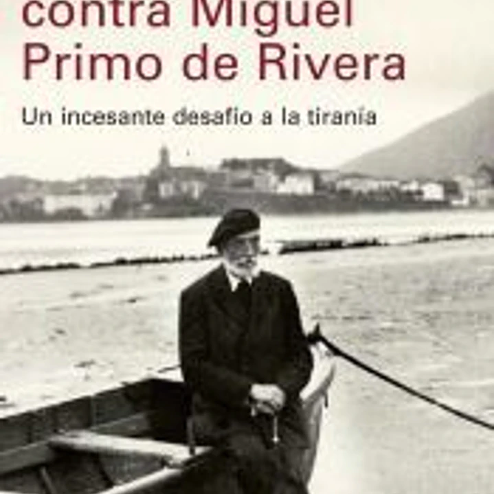 Unamuno contra Miguel Primo de Rivera 1