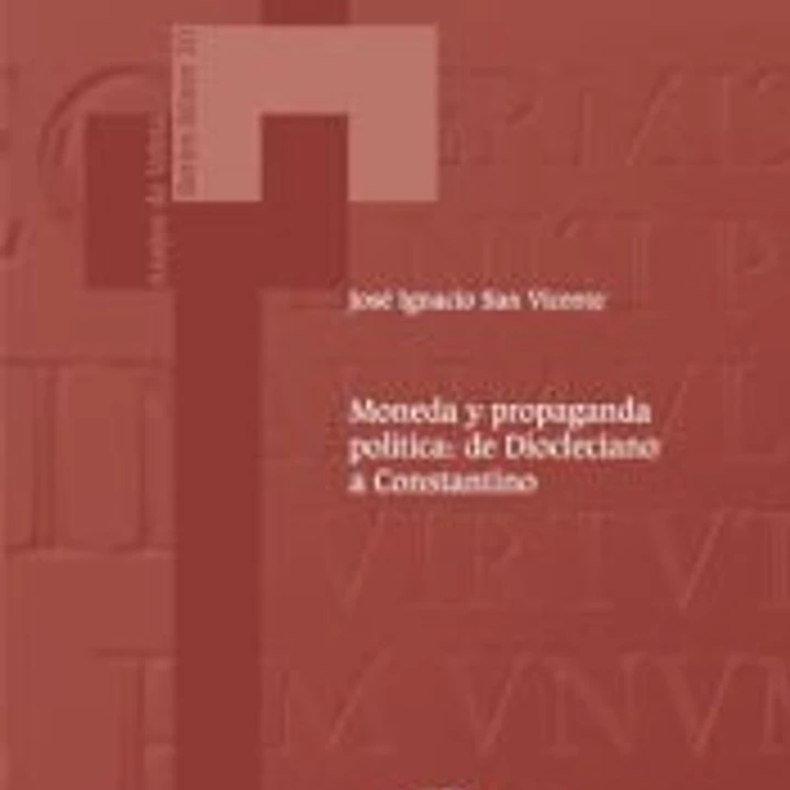 Moneda y propaganda política : de Diocleciano a Constantino 1
