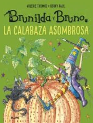 Brunilda y Bruno. La asombrosa calabaza