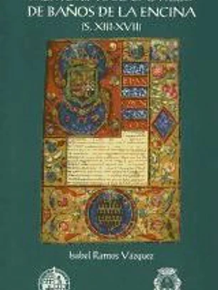 Memoria del Castillo de Baños de la Encina (S. XIII-XVII)