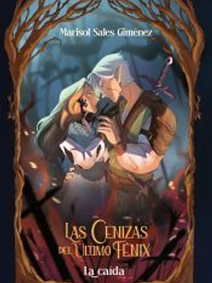 Las cenizas del último fénix 2. La caída