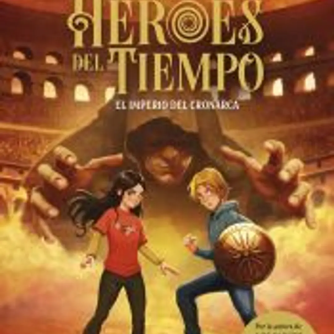 Los Héroes del Tiempo 3. El imperio del Cronarca 1