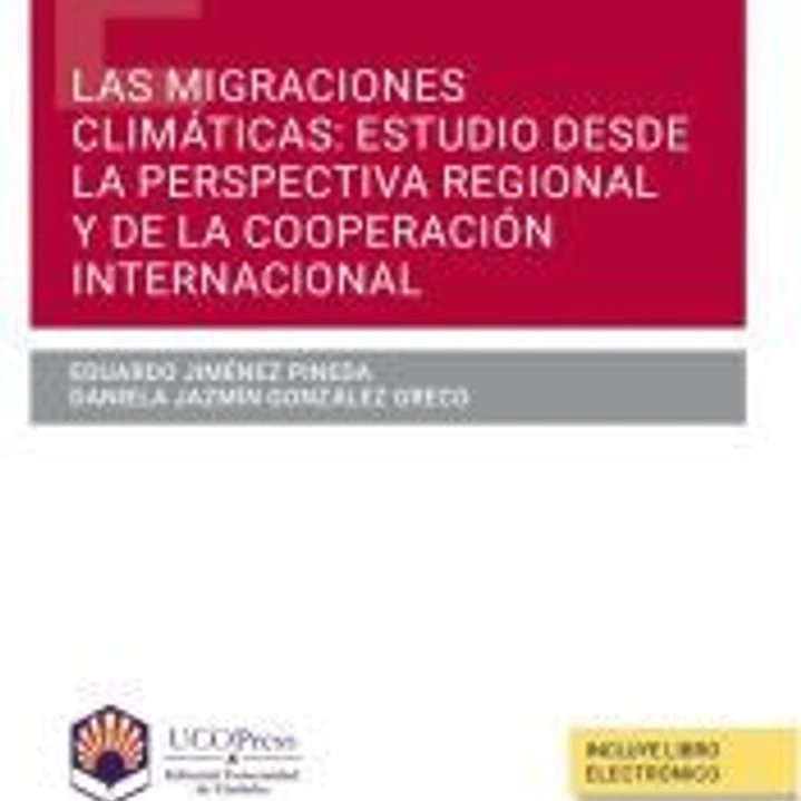 Migraciones climáticas: estudio desde la perspectiva regional y de la cooperación internacional 1