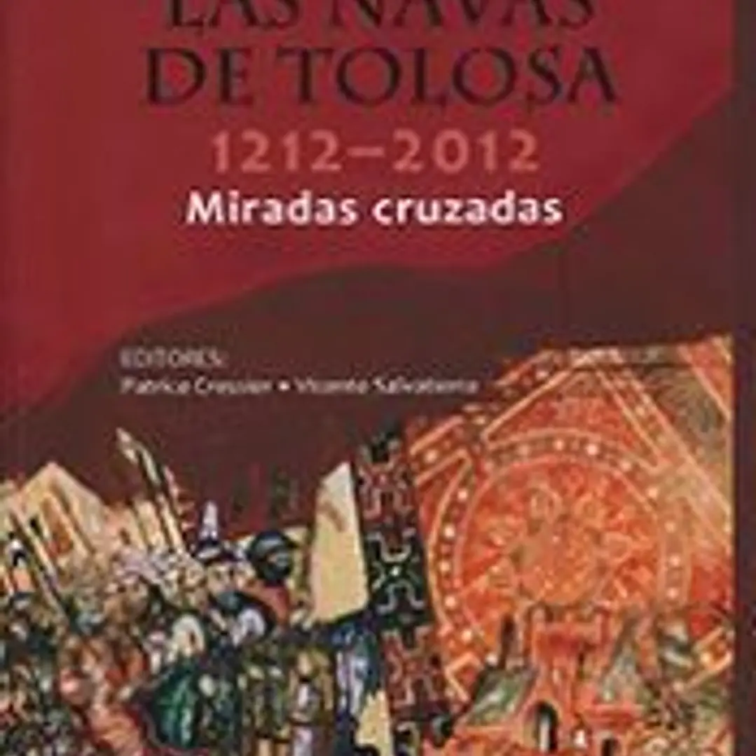 Las navas de Tolosa 1212-2012 : miradas cruzadas 1