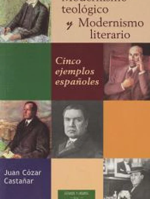 Modernismo teológico y Modernismo literario. Cinco ejemplos españoles