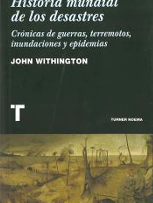 HISTORIA MUNDIAL DE LOS DESASTRES