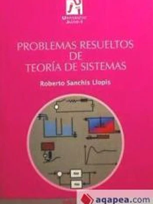 PROBLEMAS RESUELTOS DE TEORIA DE SISTEMAS (2ª