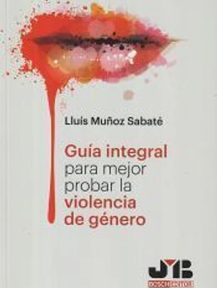 Guía Integral para mejor probar la violencia de género.