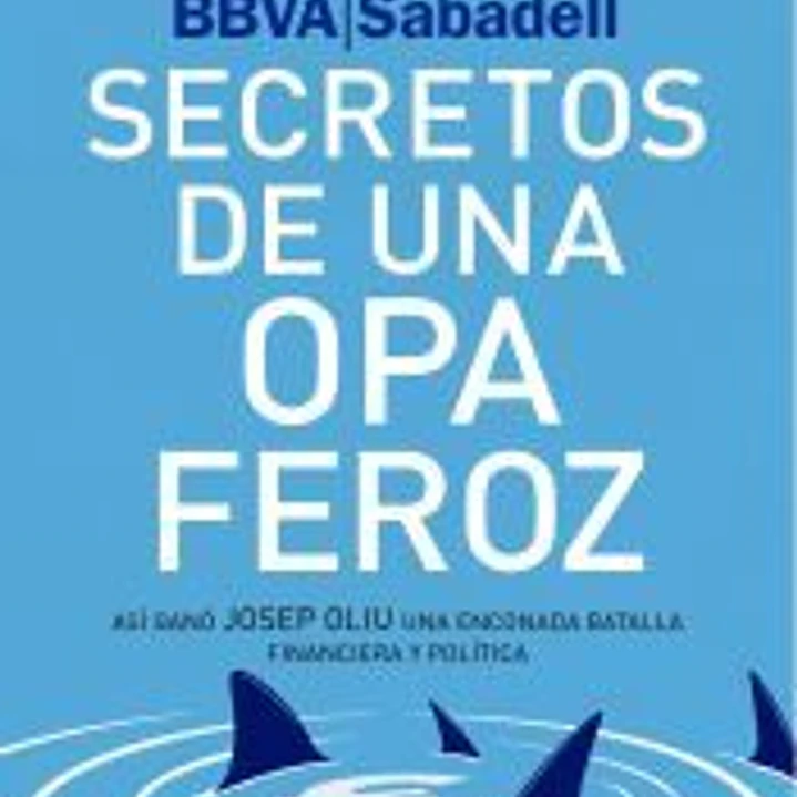 BBVA-Sabadell. Secretos de una opa feroz 1