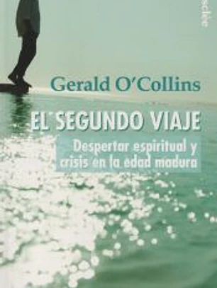 EL SEGUNDO VIAJE. Despertar espiritual y crisis en la edad madura