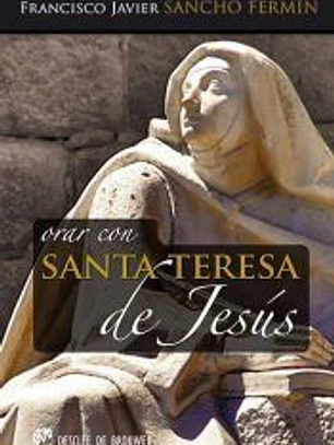 Orar con Santa Teresa de Jesús