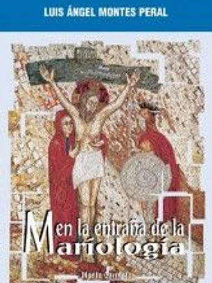 EN LA ENTRAÑA DE LA MARIOLOGIA