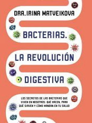 Bacterias. la revolución digestiva