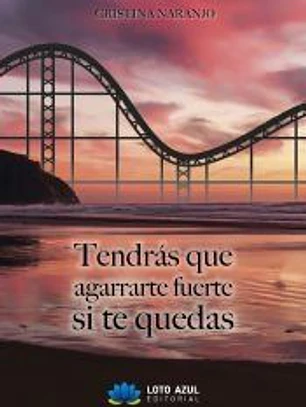 Tendrás que agarrarte fuerte si te quedas