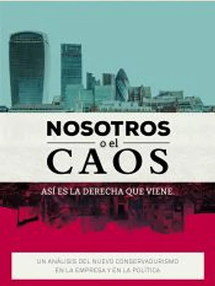 Nosotros o el caos. Así es la derecha que viene