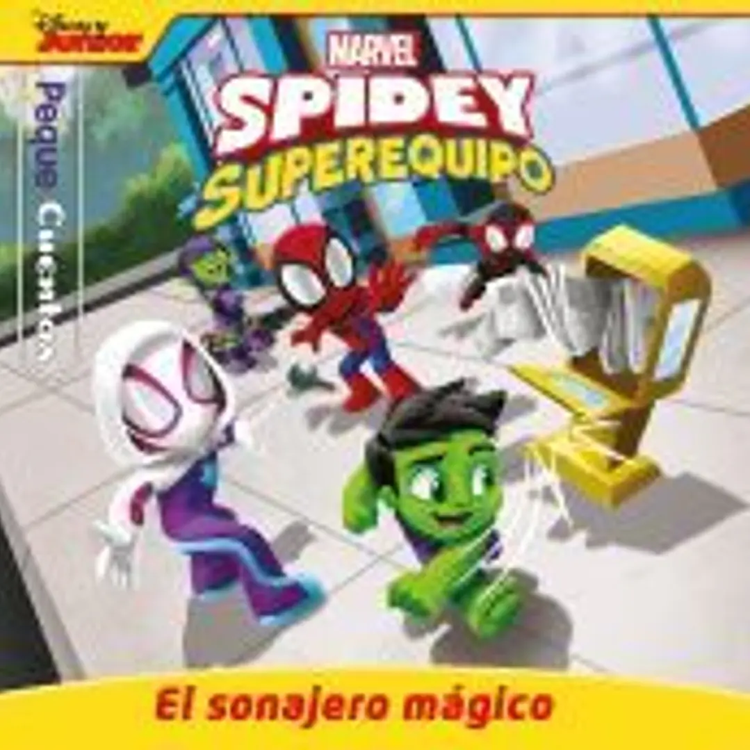 Spidey y su superequipo. El sonajero mágico. Pequecuentos 1