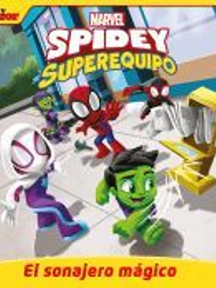 Spidey y su superequipo. El sonajero mágico. Pequecuentos