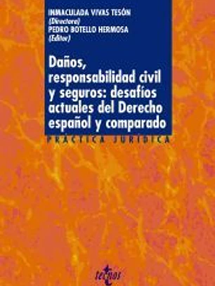 Daños, responsabilidad civil y seguros: desafíos actuales del derecho español y comparado