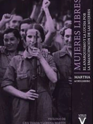 Mujeres libres: El anarquismo y la lucha por la emancipación de las mujeres