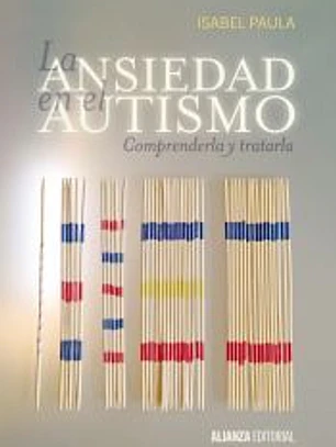 La ansiedad en el autismo: Comprenderla y tratarla