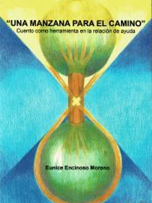 UNA MANZANA PARA EL CAMINO : CUENTO COMO HERRAMIENTA EN LA RELACIÓN DE AYUDA